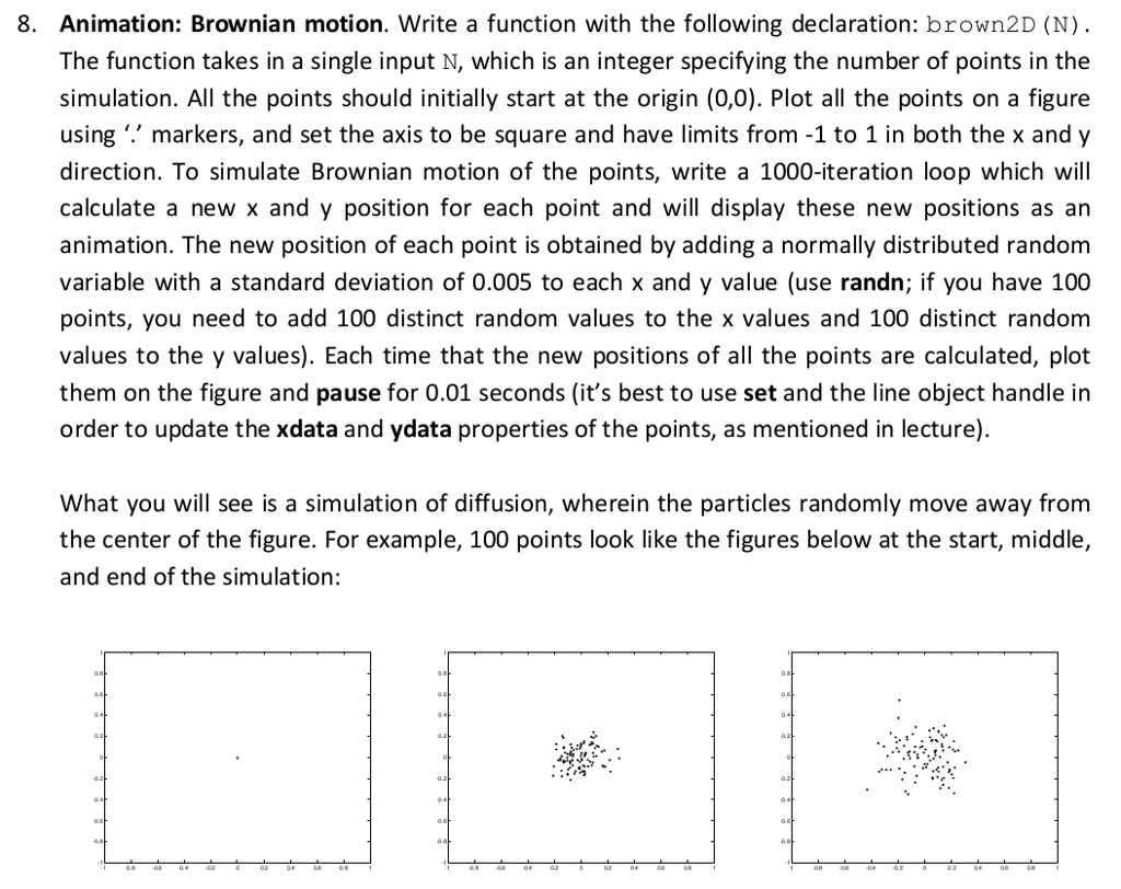 Solved 8. Animation: Brownian motion. Write a function with 