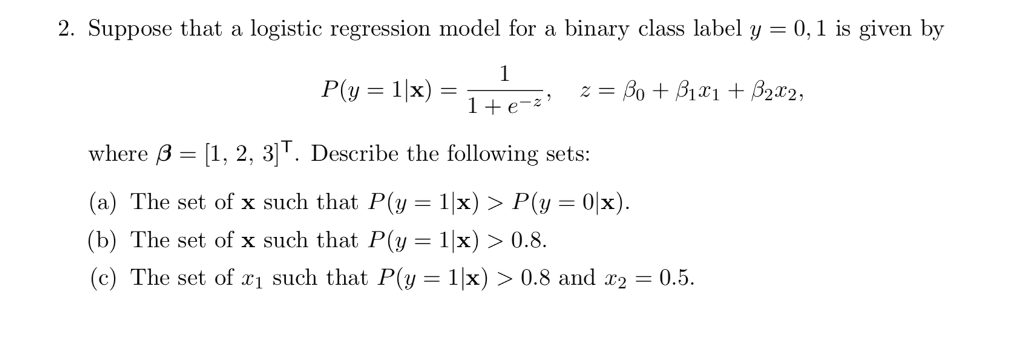 Solved 2 Suppose That A Logistic Regression Model For A Chegg Com