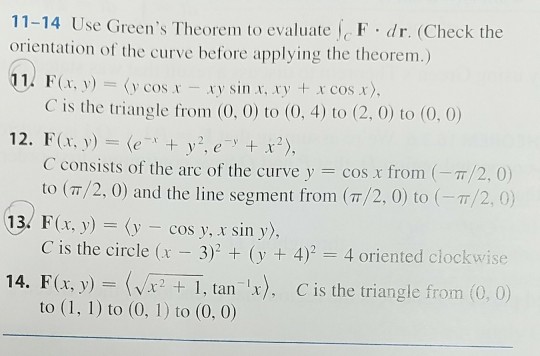 11 14 Use Green S Theorem To Evaluate C F Dr Check Chegg Com