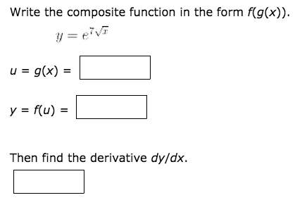 Solved Write The Composite Function In The Form F G X Chegg Com