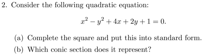 Solved Consider The Following Quadratic Equation X 2 Y 2 Chegg Com