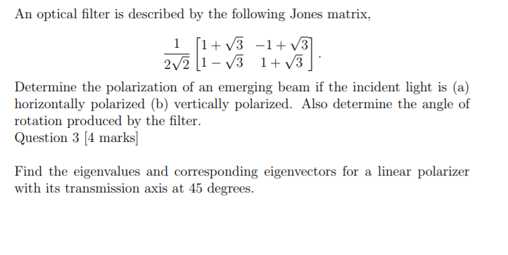 An Optical Filter Is Described By The Following Jones Chegg Com