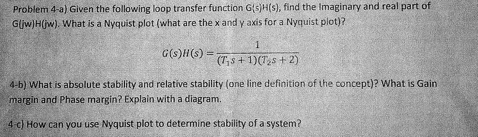 Solved Given The Following Loop Transfer Function G H S Chegg Com