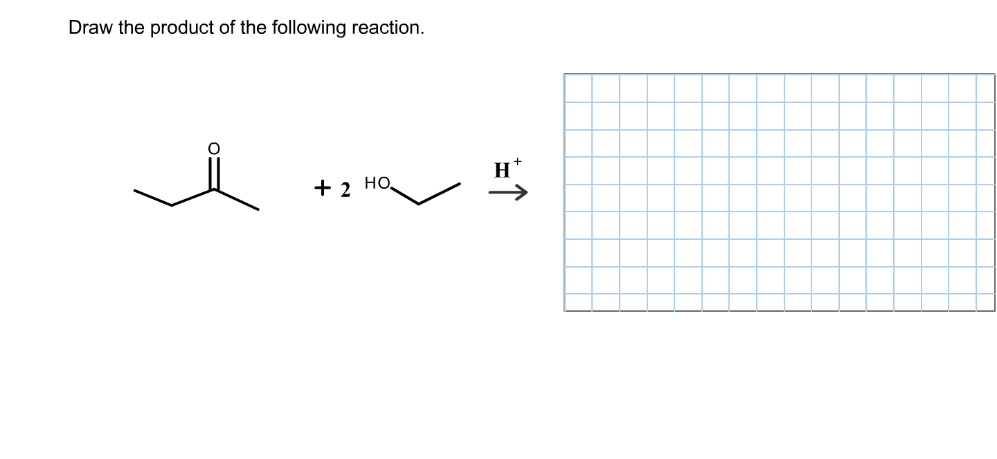 Solved Draw The Product Of The Following Reaction