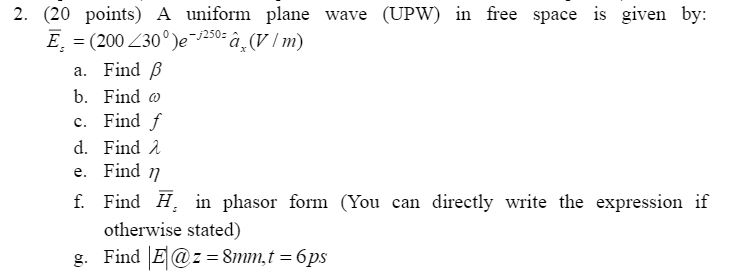 Solved A Uniform Plane Wave Upw In Free Space Is Given Chegg Com