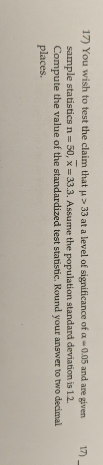 Solved 17 You Wish To Test The Claim That M 33 At A Level Chegg Com