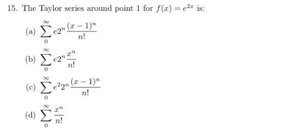 Solved The Taylor Series Around Point 1 For F X E 2x I Chegg Com