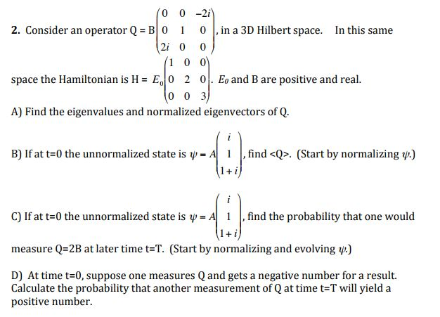 Solved 0 0 2i 2 Consider An Operator Q B0 0in A 3d Hilbe Chegg Com