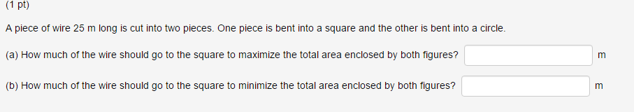 Solved A piece of wire 25 m long is cut into two pieces. One