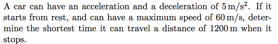 A car can have an acceleration and a deceleration