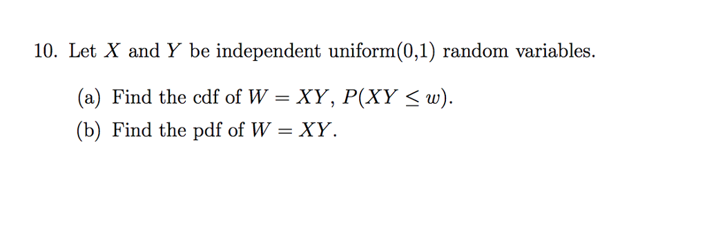 Solved 10 Let X And Y Be Independent Uniform 0 1 Random Chegg Com