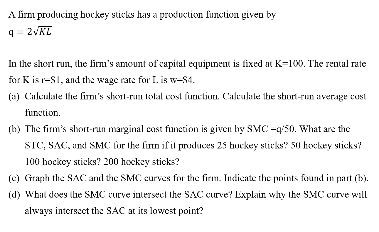 Solved A Firm Producing Hockey Sticks Has A Production Fu Chegg Com