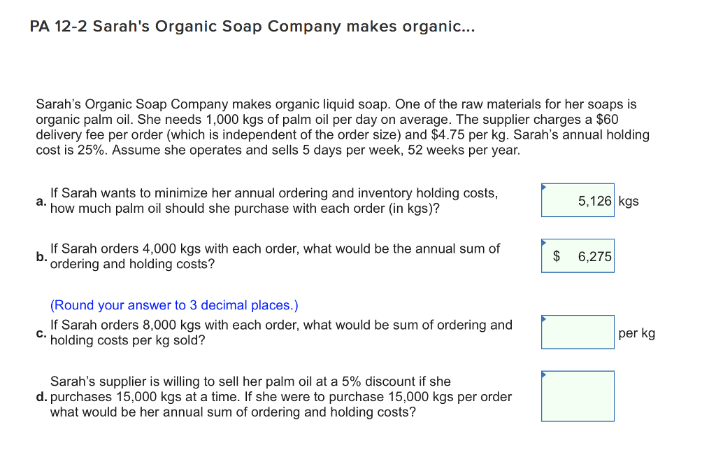 Solved: PA 12- 2 Sarah's Organic Soap Company Makes Organi ...