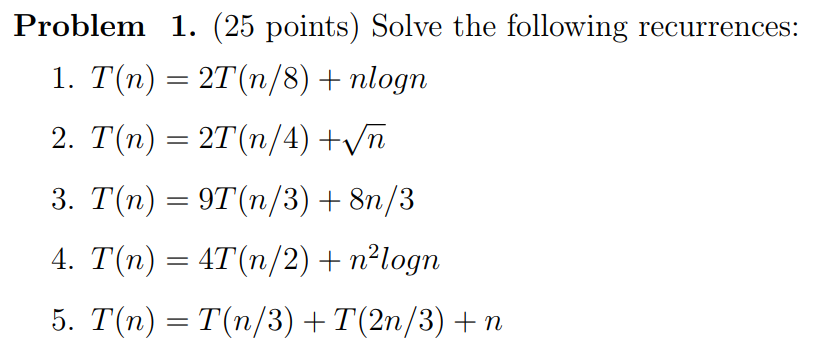 Problem 1 25 Points Solve The Following Recurre Chegg Com
