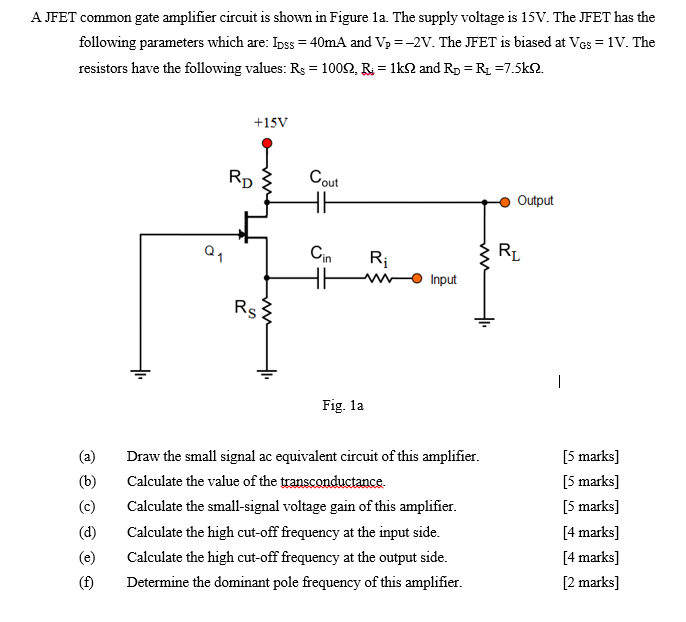 Solved: A JFET Common Gate Amplifier Circuit Is Shown In F ...