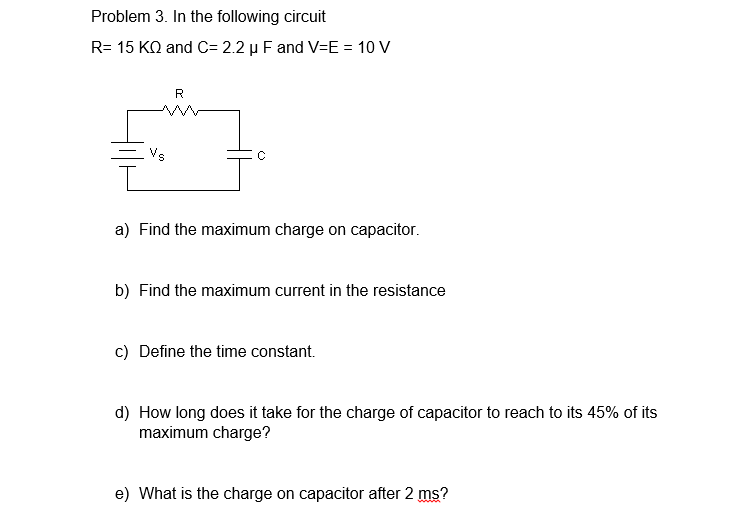 Solved In The Following Circuit R 15 K Ohm And C 2 2 Mu Chegg Com