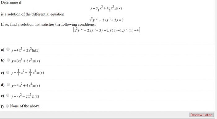 Solved Determine If Y C 1 X 2 C 2 X 2 Ln X Is A Chegg Com