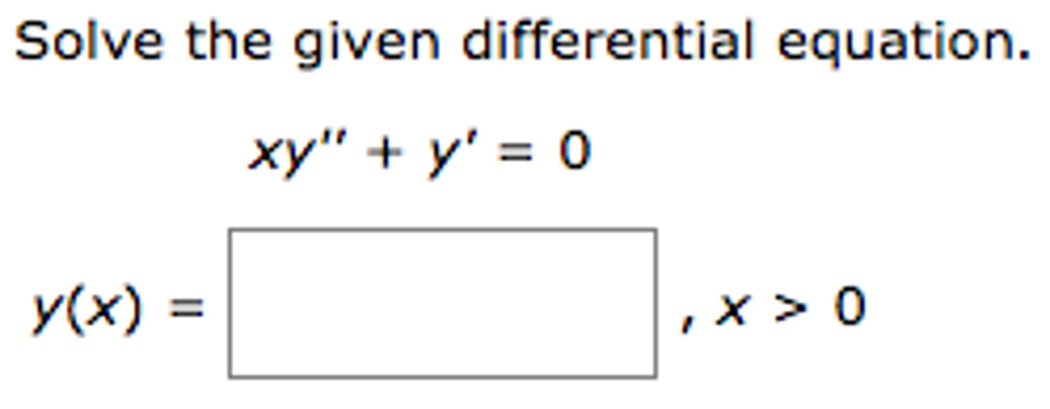 Solved Solve The Given Differential Equation Xy" + Y' = 0