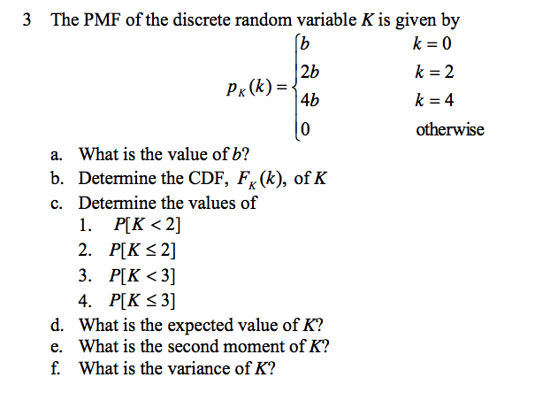 Solved 3 The Pmf Of The Discrete Random Variable K Is Giv Chegg Com