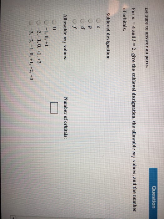 Solved For N 4 And L 2 Give The Sublevel Designation Chegg Com