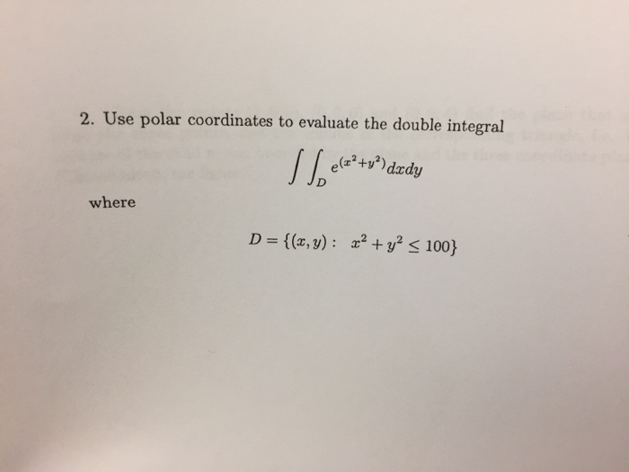 Solved Use Polar Coordinates To Evaluate The Double Integral Chegg Com