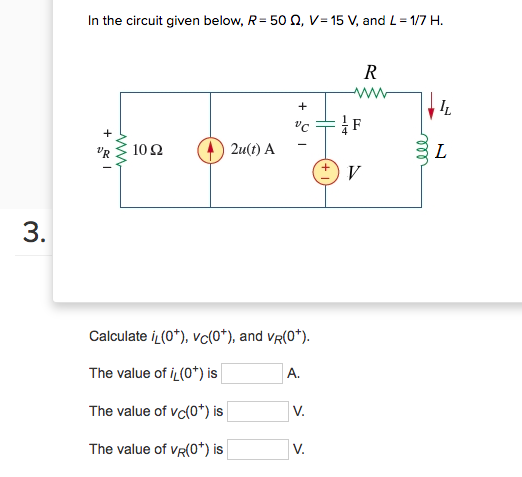 Solved In The Circuit Given Below R 50 Q V 15 And L Chegg Com