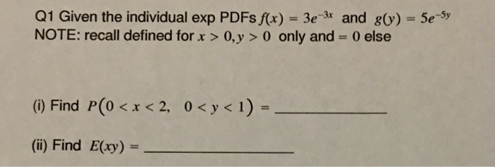 Solved Given The Individual Exp Pdfs F X 3e 3x And G Chegg Com