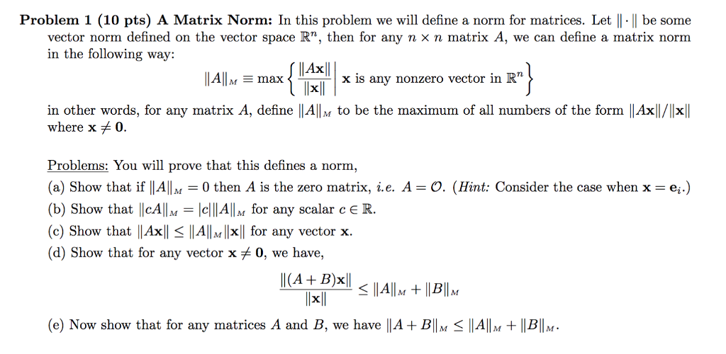 Solved A Matrix Norm In This Problem We Will Define A No Chegg Com