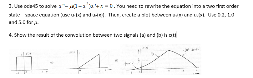 Solved 3 Use Ode45 To Solve X M 1 X I Tx 0 You Need Chegg Com