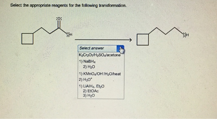 Select The Appropriate Reagents For The Following Chegg 