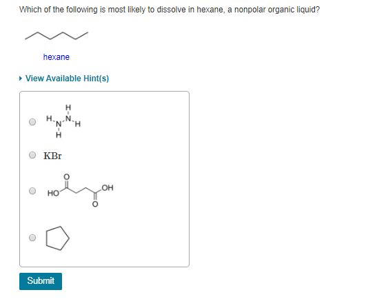 Solved Which Of The Following Is Most Likely To Dissolve Chegg Com