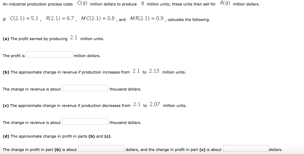 Solved An industrial production process costs C(q) million