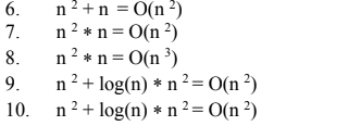 7, n2*n=O(n 2) 8. n,n=O(n 3) 9. n2+log(n) n O(n2) 10. n2log(n)n2-O(n 2)