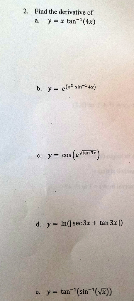 Solved 2 Find The Derivative Of Y X Tan 1 40 B Y E X2 Chegg Com