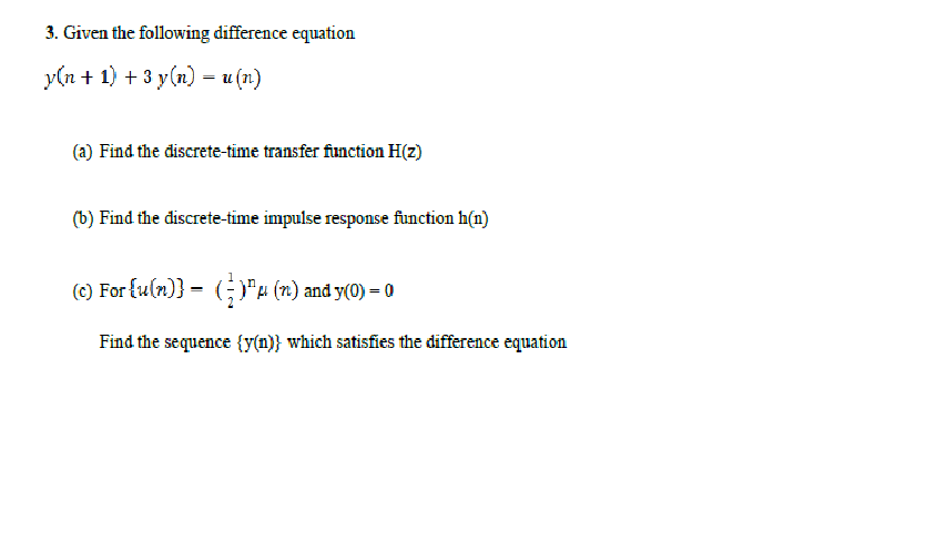 Solved 3 Given The Following Difference Equation N 1 3y Chegg Com