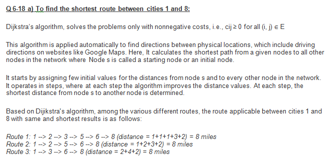 Q6-18 a Io find the shortest route between cities 1 and 8:
Dijkstras algorithm, solves the problems only with nonnegative co