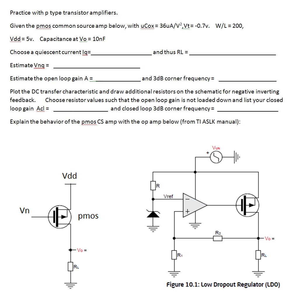 Practice with p type transistor amplifiers. Given