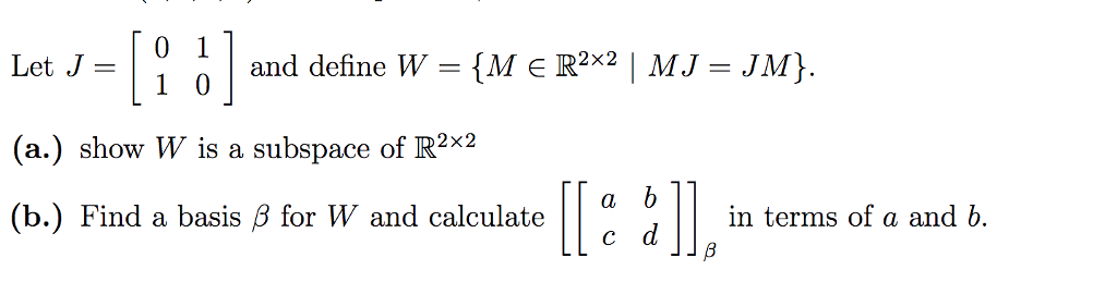 Solved And Define W M E R2x2 1 Mj Jm Let J A S Chegg Com