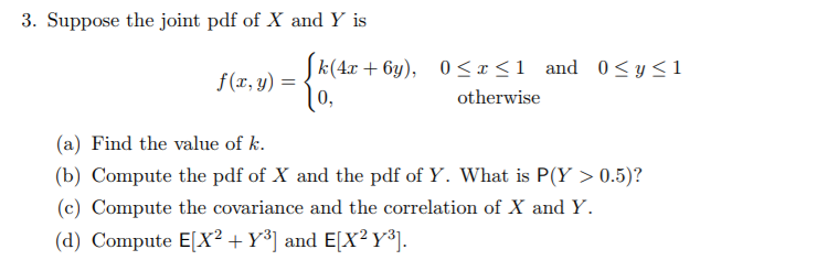 Solved 3 Suppose The Joint Pdf Of X And Y Is F X Y 0 Chegg Com