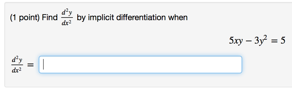 Solved Find D^2y/dx^2 By Implicit Differentiation When 5x