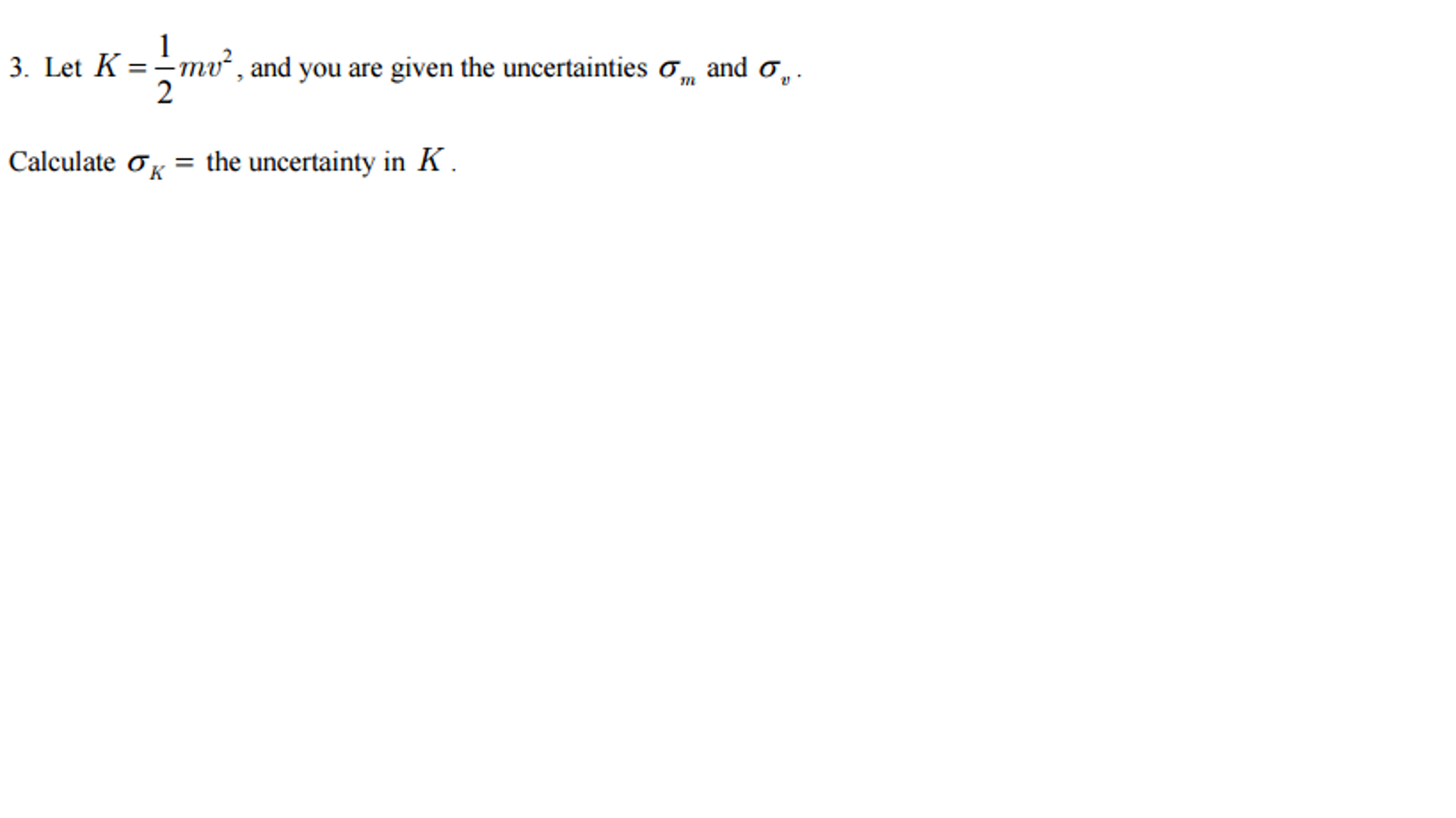 Let K 1 2mv2 And You Are Given The Uncertainties Chegg 