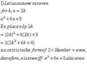 Question & Answer: 1. Prove that n is even if and only if n^2 +6n+8. (Using two steps for an iff proof..... 1