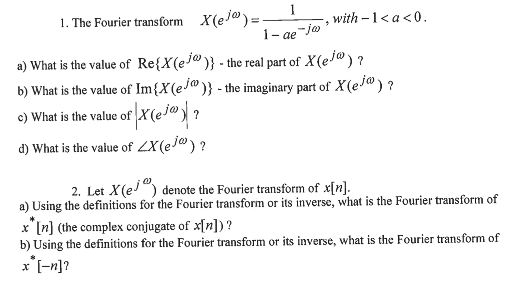 Solved The Fourier Transform X E Jw 1 1 Ae Jw With Chegg Com