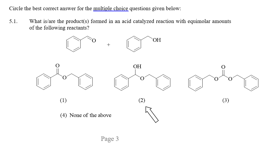answer for the multiple choice questions given below: What is/are the product(s) formed in an acid catalyzed reaction with equimolar amounts of the following reactants? 5.1. OH OH (4) None of the above Page 3