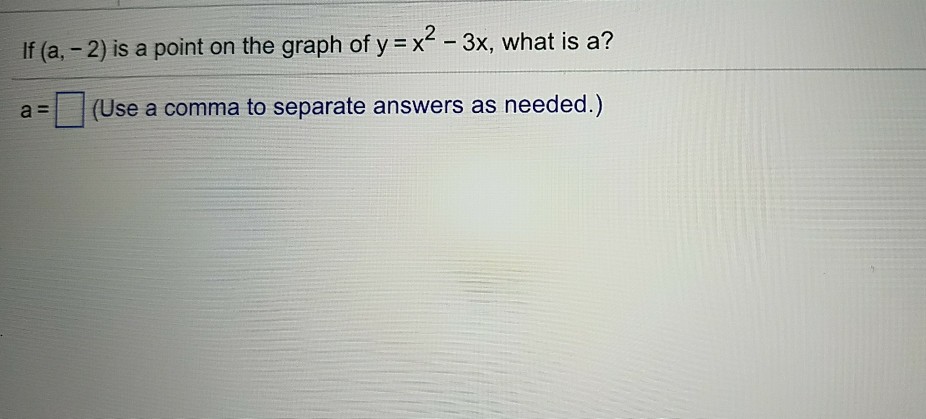 Solved If A 2 Is A Point On The Graph Of Y X2 3x What Chegg Com