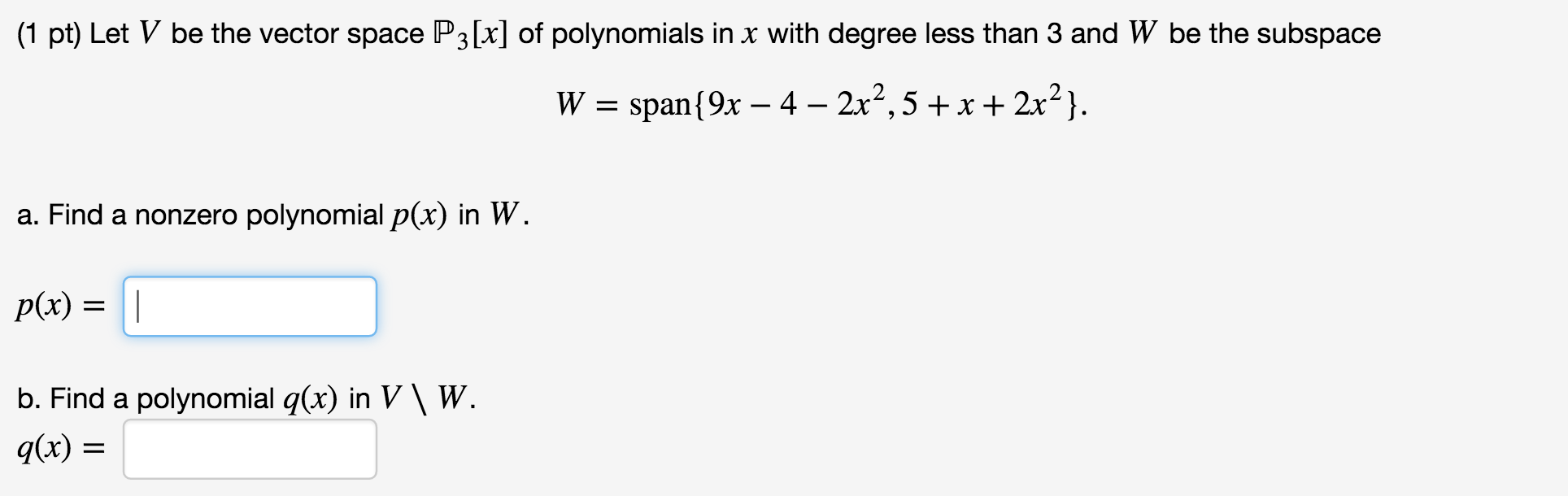 Solved Let V Be The Vector Space 3 X Of Polynomials In Chegg Com