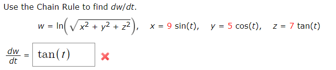 Use The Chain Rule To Find Dw Dt W Ln V X2 Y2 Chegg Com