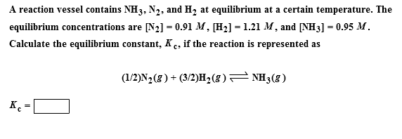 Solved A Reaction Vessel Contains NH3, N2, And H2 At Equi