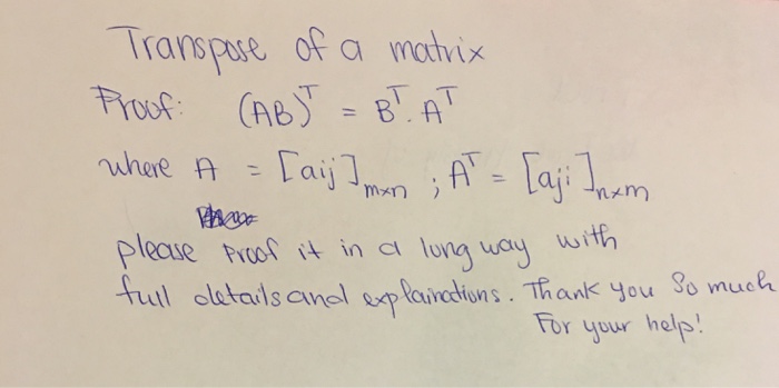 Solved Transpose Of A Matrix Proof Ab T B T A T Whe Chegg Com