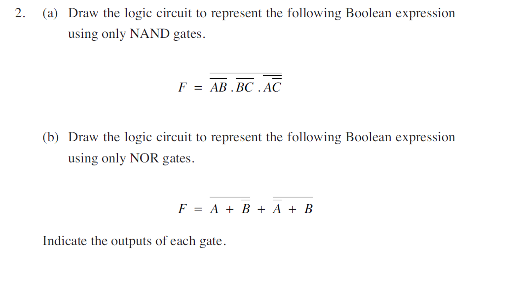 Draw the logic circuit to represent the following